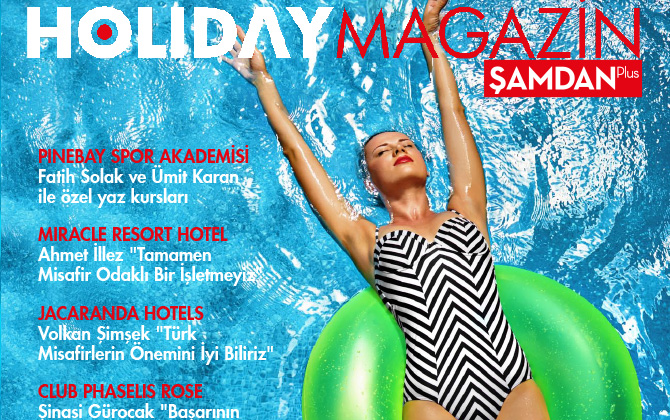 Turizmin vazgeçilmez dergisi Holiday Magazin, 14 Haziran’da cemiyet hayatının sesi Şamdan ile birlikte!